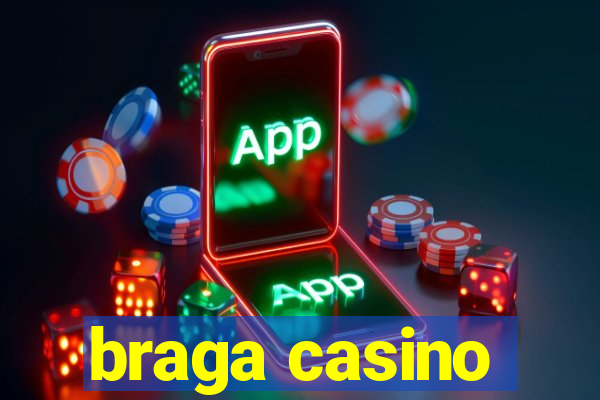 braga casino