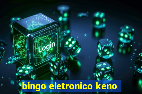 bingo eletronico keno