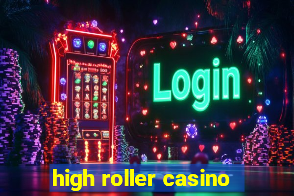 high roller casino