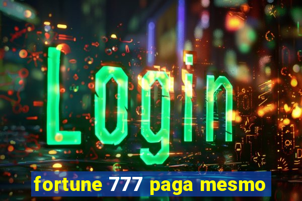 fortune 777 paga mesmo