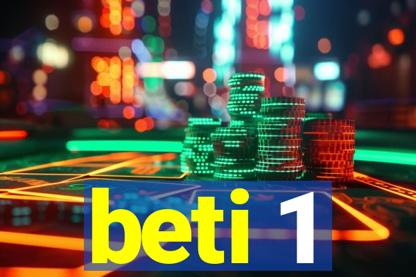 beti 1