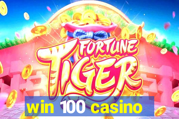 win 100 casino