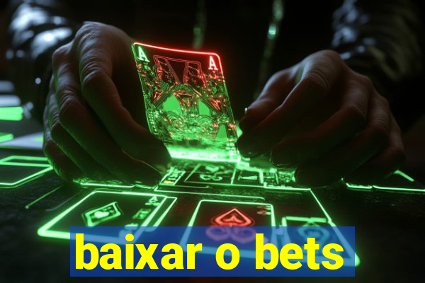 baixar o bets