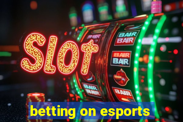 betting on esports