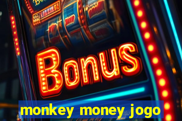 monkey money jogo