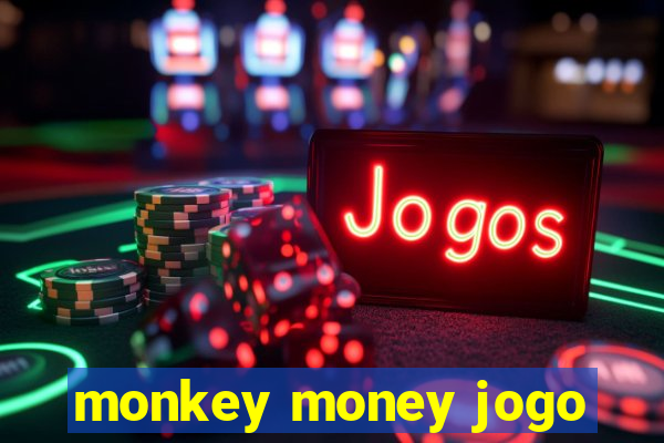 monkey money jogo