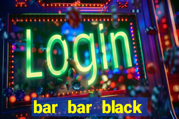 bar bar black sheet slot