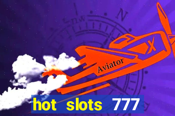 hot slots 777 dinheiro real