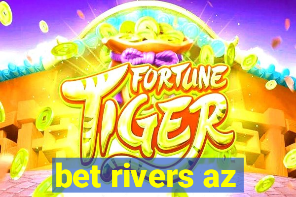 bet rivers az