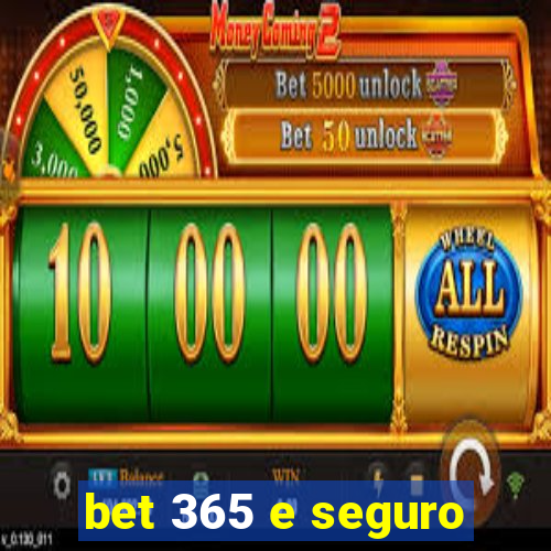 bet 365 e seguro