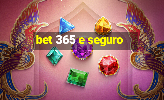 bet 365 e seguro