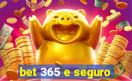 bet 365 e seguro