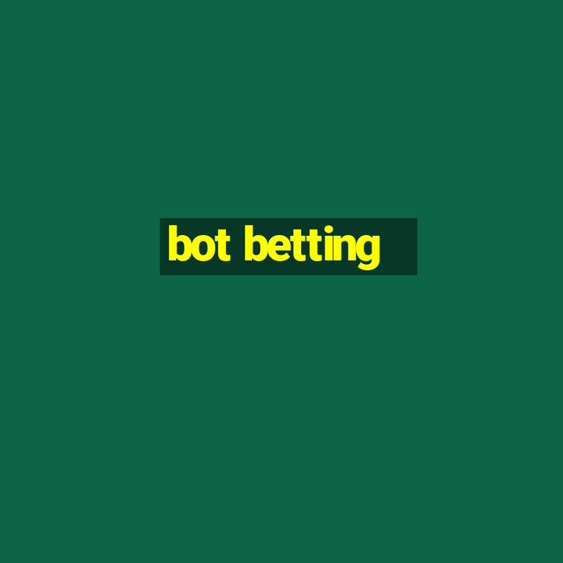 bot betting