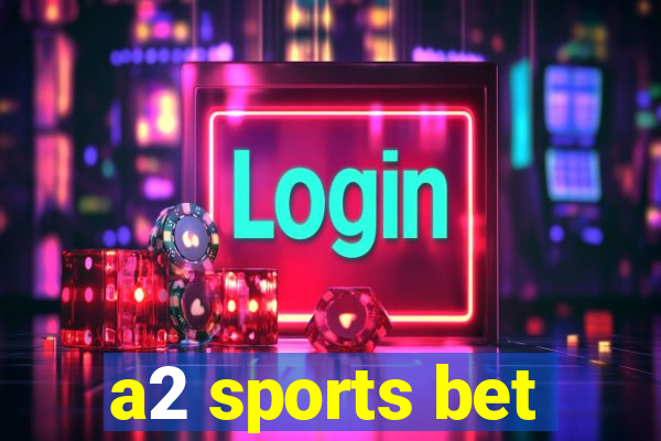 a2 sports bet