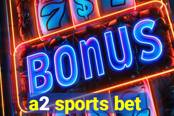 a2 sports bet