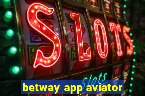 betway app aviator