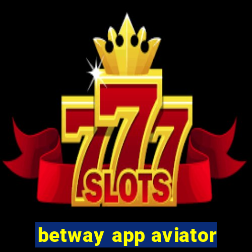 betway app aviator