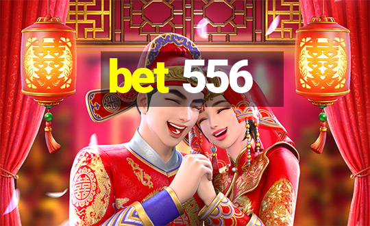 bet 556