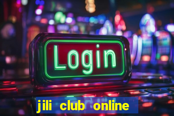 jili club online casino slots