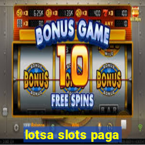 lotsa slots paga