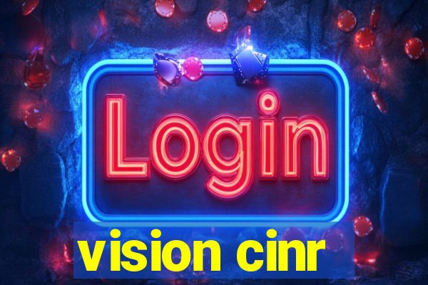 vision cinr