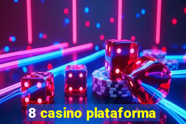 8 casino plataforma