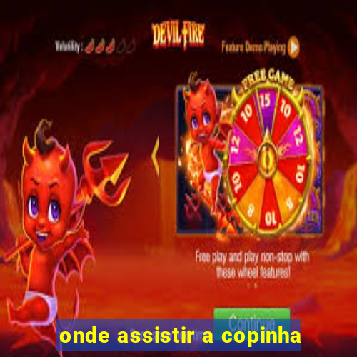 onde assistir a copinha