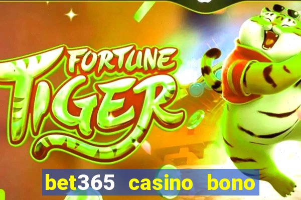 bet365 casino bono sin depósito