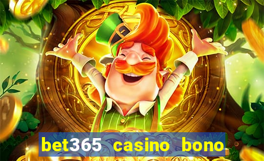 bet365 casino bono sin depósito