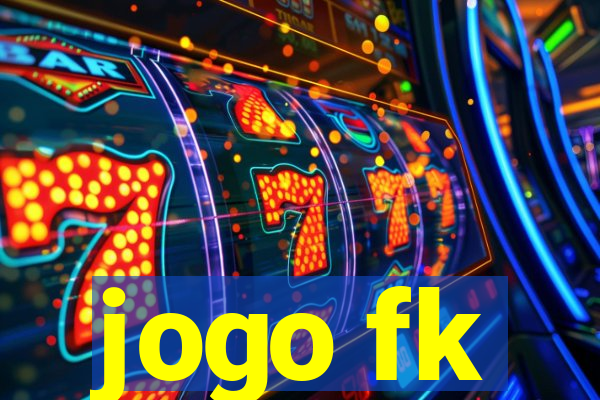 jogo fk