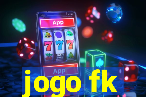 jogo fk