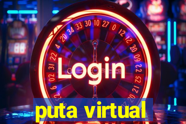 puta virtual