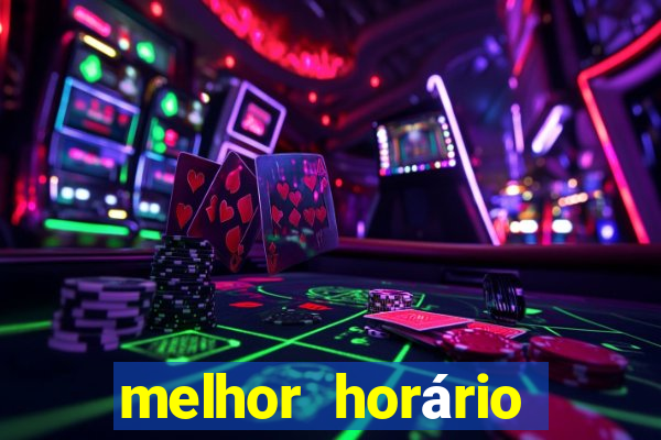 melhor horário para ganhar no fortune tiger