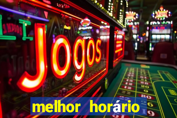 melhor horário para jogar fortune tiger madrugada