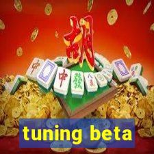 tuning beta