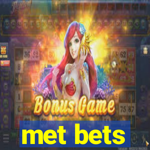 met bets