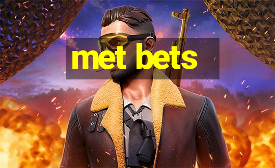 met bets