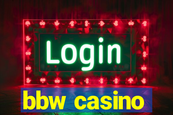 bbw casino