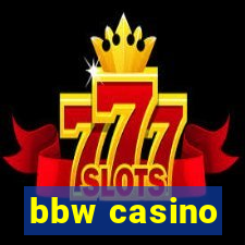 bbw casino