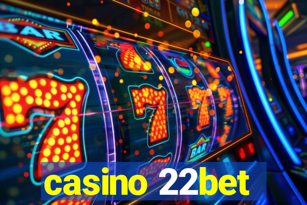 casino 22bet