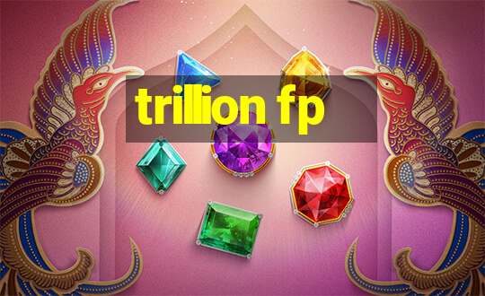 trillion fp