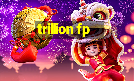 trillion fp