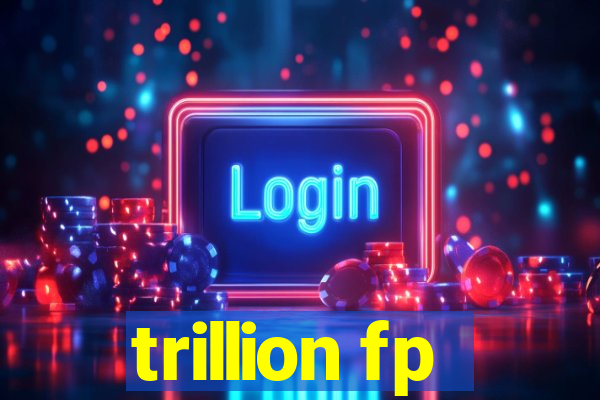 trillion fp