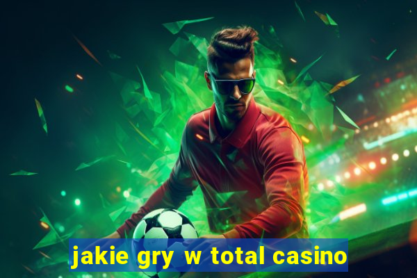 jakie gry w total casino