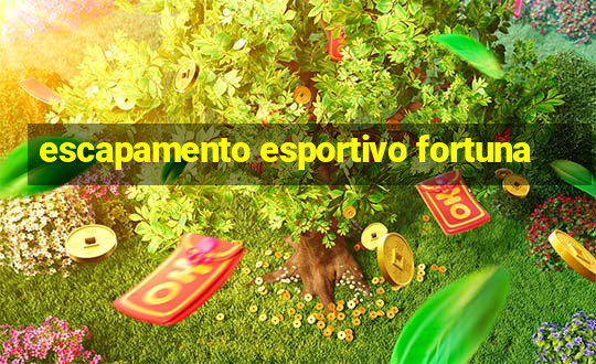 escapamento esportivo fortuna