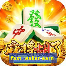 fast wallet-earn money&games maya game