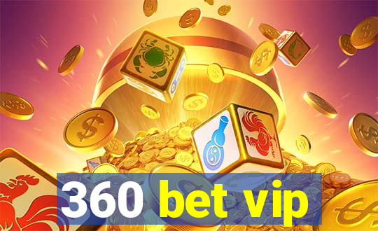 360 bet vip