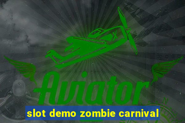 slot demo zombie carnival