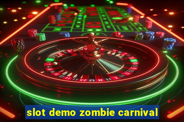 slot demo zombie carnival