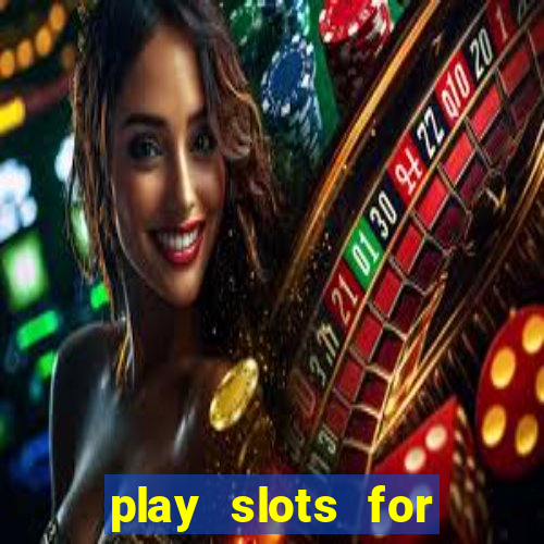 play slots for real cash